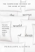 The Secret World of Sleep: The Surprising Science of the Mind at Rest (en Inglés)