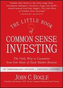 The Little Book of Common Sense Investing: The Only way to Guarantee Your Fair Share of Stock Market Returns (Little Books. Big Profits) (en Inglés)
