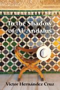 In the Shadow of Al-Andalus (en Inglés)
