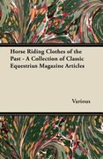 horse riding clothes of the past - a collection of classic equestrian magazine articles (en Inglés)