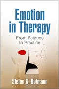Emotion in Therapy: From Science to Practice (en Inglés)