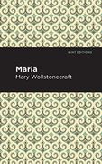Maria de Mint Editions Mary Wollstonecraft(Mint Editions)