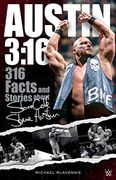 Austin 3: 16: 316 Facts and Stories About Stone Cold Steve Austin