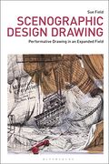 Scenographic Design Drawing: Performative Drawing in an Expanded Field (en Inglés)
