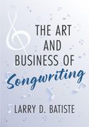 The Art and Business of Songwriting (en Inglés)