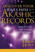 Discover Your Soul's Path Through the Akashic Records: Taking Your Life From Ordinary to Extraordinary (en Inglés)
