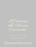 Il Comento alla Divina Commedia: E gli altri scritti intorno a Dante (en Italiano)