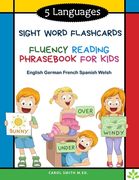 5 Languages Sight Word Flashcards Fluency Reading Phrasebook for Kids - English German French Spanish Welsh: 120 Kids flash cards high frequency words (en Inglés)