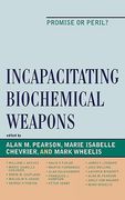 incapacitating biochemical weapons: promise or peril? (en Inglés)