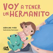 VOY A TENER UN HERMANITO (2da ed-reedicion en rustica) (in Spanish)