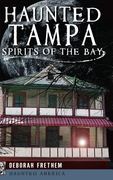 Haunted Tampa: Spirits of the Bay