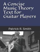 A Concise Music Theory Text for Guitar Players (en Inglés)