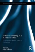 School Counselling in a Chinese Context: Supporting Students in Need in Hong Kong (en Inglés)