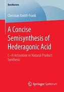 A Concise Semisynthesis of Hederagonic Acid: C-h Activation in Natural Product Synthesis (Bestmasters) 