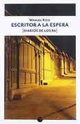 Escritor a la Espera (Diarios de los 80) (in Spanish)