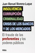 INSOLVENCIA, CRIMINALIDAD Y CRISIS DE LOS BANCOS Y DE LOS MERCADOS. El fraude de las preferentes y los poderes Públicos