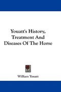 youatt's history, treatment and diseases of the horse (en Inglés)