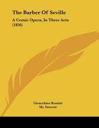 the barber of seville: a comic opera, in three acts (1856)