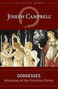 Goddesses: Mysteries of the Feminine Divine (Collected Works of Joseph Campbell) (en Inglés)