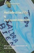 Autodestrucción y autoconstrucción: De la decadencia fascinante al éxito rotundo.