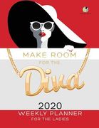 Make Room for the Diva: 2020 Weekly Planner for the Ladies (en Inglés)