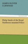philip steele of the royal northwest mounted police