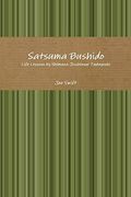 Satsuma Bushido: Life Lessons by Shimazu Jisshinsai Tadayoshi 