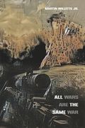 All Wars Are the Same War (en Inglés)