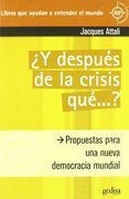 Y despues de la crisis que/ And After the Crisis, What: Propuestas Para Una Nueva Democracia Mundial/ Proposals for a New Global Democracy (Spanish Edition)