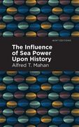 The Influence of sea Power Upon History (Mint Editions) (en Inglés)
