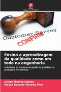 Ensino e Aprendizagem da Qualidade Como um Todo na Engenharia (en Portugués)