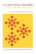 La Nouvelle Héloïse: Julie, or the new Eloise: Letters of two Lovers, Inhabitants of a Small Town at the Foot of the Alps (en Inglés)