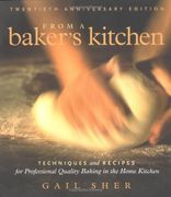 from a baker´s kitchen,techniques and recipes for professional quality baking in the home kitchen