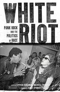 White Riot: Punk Rock and the Politics of Race (en Inglés)