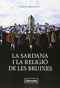 La Sardana I La Religió De Les Bruixes (Inedita)
