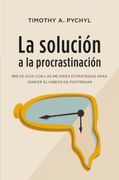 La Solución a la Procrastinación (in Spanish)