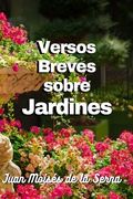 Versos Breves Sobre Jardines (in Spanish)