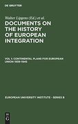 Documents on the History of European Integration: Continental Plans for European Union 1939-1945 