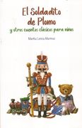 Soldadito de Plomo y Otros Cuentos Clasicos Para Niños, el