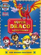 SUPER DRACO ACTIVIDADES (PAW PATROL | PATRULLA CANINA. ACTIVIDADES)