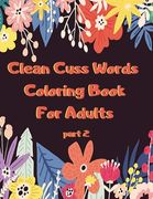 Clean Cuss Words Coloring Book For Adults: Funny Not Vulgar Curse & Swear Words Coloring Book - Christian Swearing & Cursing Gift for Religious People
