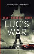 Luc's War: Lovers of peace, forced to war (en Inglés)