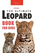 Leopards The Ultimate Leopard Book for Kids: 100+ Amazing Leopard Facts, Photos, Quiz + More (en Inglés)
