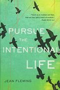 Pursue the Intentional Life: "Teach us to number our days, that we may gain a heart of wisdom." (Psalm 90:12) (en Inglés)