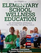 Elementary School Wellness Education with Hkpropel Access: An Integrated Approach to Teaching the Whole Child (en Inglés)