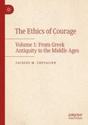 The Ethics of Courage. Volume 1: From Greek Antiquity to the Middle Ages
