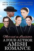 Married in Lancaster A Four-Author Amish Romance (en Inglés)