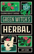 Coloring Book of Shadows: Green Witch'S Herbal