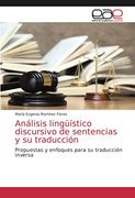 Análisis Lingüístico Discursivo de Sentencias y su Traducción: Propuestas y Enfoques Para su Traducción Inversa