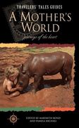 A Mother's World: Journeys of the Heart (en Inglés)